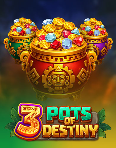 3 Pots of Destiny