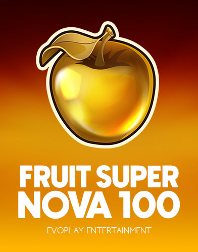 Fruit Super Nova 100