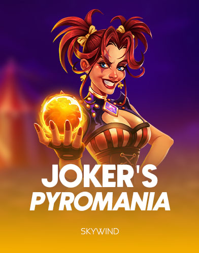 Joker's Pyromania